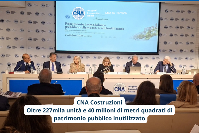 CNA Costruzioni: oltre 227mila unità e 40 milioni di metri quadrati di patrimonio pubblico inutilizzato